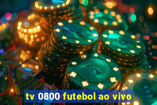 tv 0800 futebol ao vivo